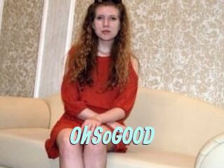 OhSoG00D