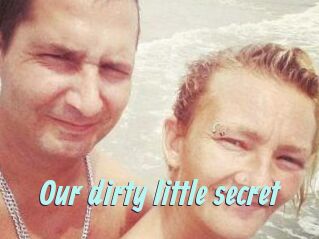 Our_dirty_little_secret