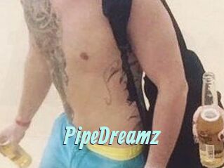 PipeDreamz