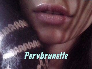 Pervbrunette