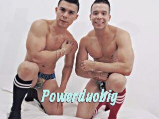 Powerduobig