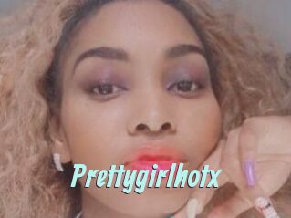 Prettygirlhotx