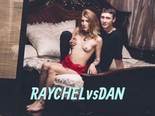 RAYCHELvsDAN