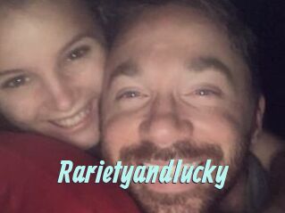 Rarietyandlucky