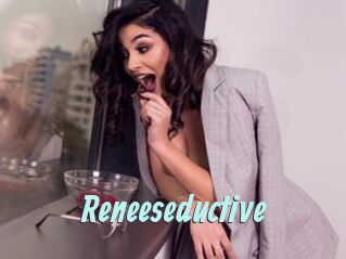 Reneeseductive