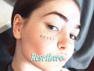 Resrthere