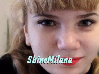 ShineMilana