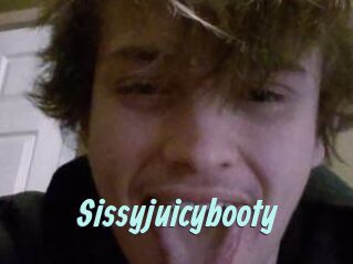 Sissyjuicybooty