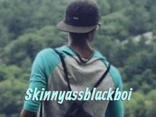 Skinnyassblackboi