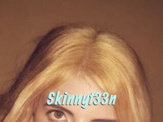 Skinnyt33n