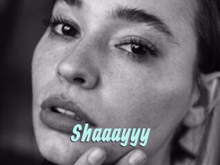 Shaaayyy
