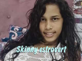 Skinny_estrovert