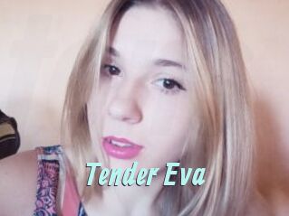 Tender_Eva