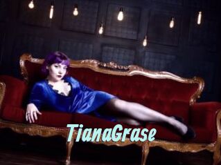 TianaGrase