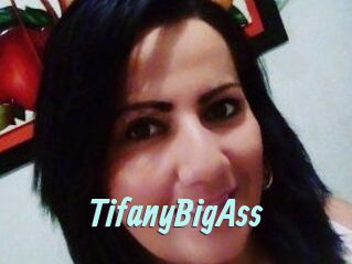 TifanyBigAss