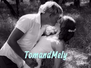TomandMely