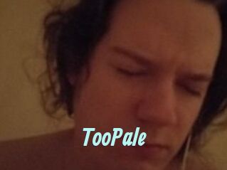 TooPale