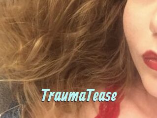 TraumaTease