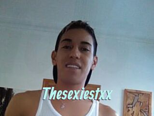 Thesexiestxx