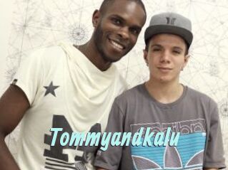 Tommyandkalu