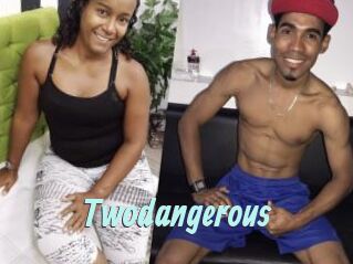 Twodangerous