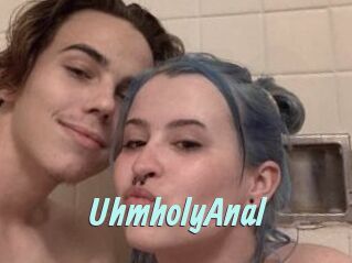 UhmholyAnal