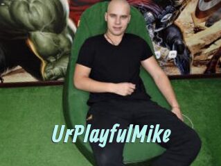 UrPlayfulMike