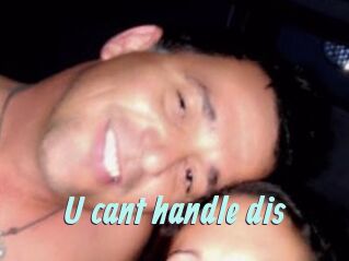 U_cant_handle_dis