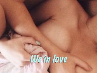We_in_love