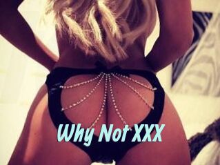Why_Not_XXX