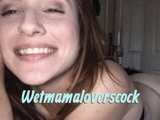 Wetmamaloverscock