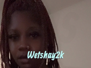 Wetshay2k