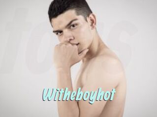 Witheboyhot