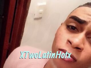 XTwoLatinHotx