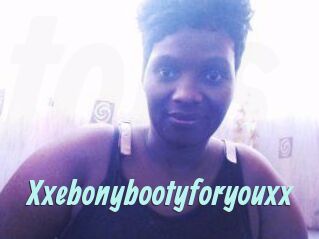 Xxebonybootyforyouxx