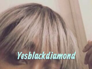Yesblackdiamond