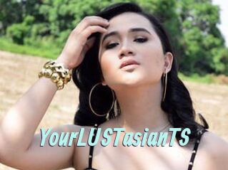 YourLUSTasianTS
