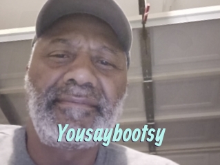 Yousaybootsy